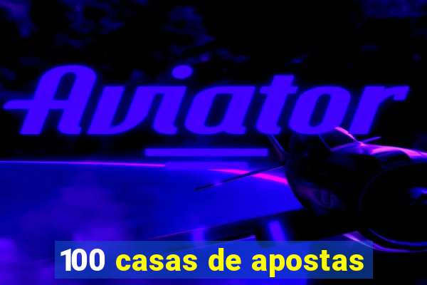 100 casas de apostas